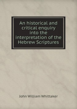 historical and critical enquiry into the interpretation of the Hebrew Scriptures