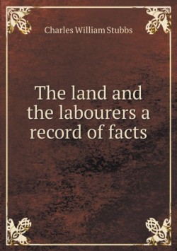 land and the labourers a record of facts