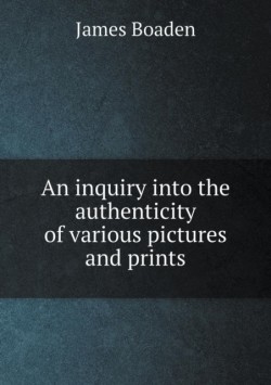 inquiry into the authenticity of various pictures and prints
