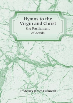 Hymns to the Virgin and Christ the Parliament of devils