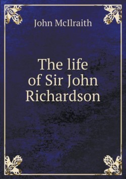 life of Sir John Richardson