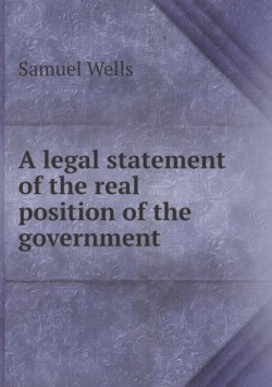 legal statement of the real position of the government