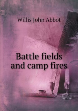 Battle fields and camp fires