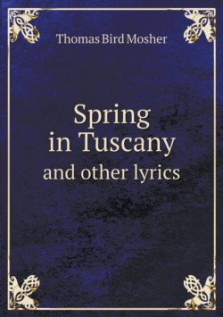 Spring in Tuscany and other lyrics