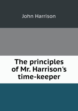 principles of Mr. Harrison's time-keeper