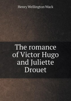 romance of Victor Hugo and Juliette Drouet