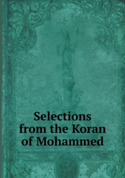 Selections from the Koran of Mohammed