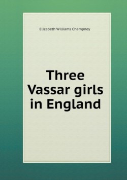 Three Vassar girls in England