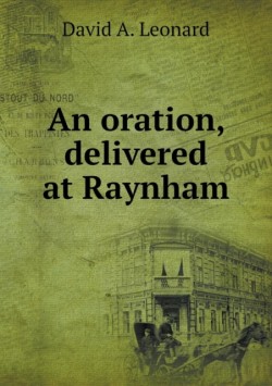 oration, delivered at Raynham