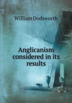 Anglicanism considered in its results