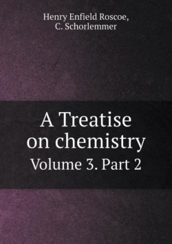 Treatise on chemistry Volume 3. Part 2