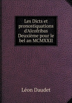 Les Dicts et pronostiquations d'Alcofribas Deuxieme pour le bel an MCMXXII