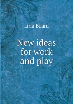 New ideas for work and play