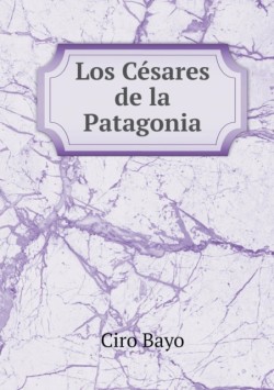Cesares de la Patagonia