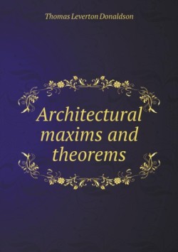 Architectural maxims and theorems