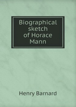 Biographical sketch of Horace Mann