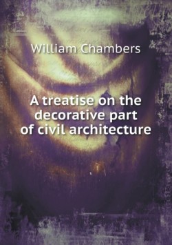 treatise on the decorative part of civil architecture