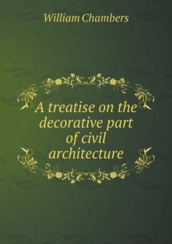 treatise on the decorative part of civil architecture