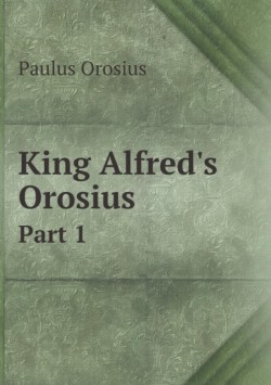 King Alfred's Orosius Part 1