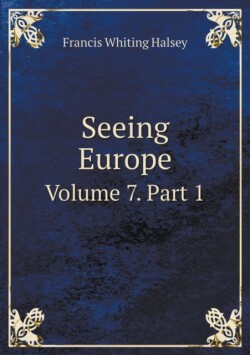 Seeing Europe Volume 7. Part 1