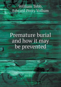 Premature burial and how it may be prevented