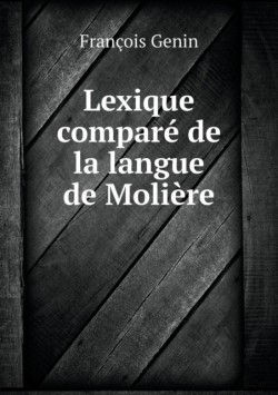 Lexique compare de la langue de Moliere