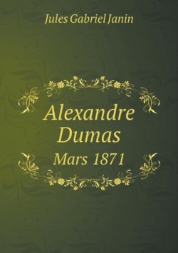 Alexandre Dumas Mars 1871