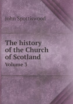 history of the Church of Scotland Volume 3