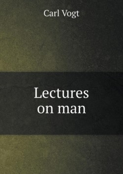 Lectures on man