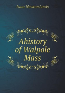 Ahistory of Walpole Mass