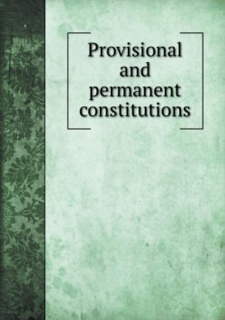 Provisional and permanent constitutions