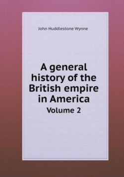 general history of the British empire in America Volume 2