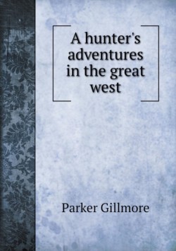 hunter's adventures in the great west