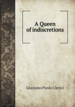 Queen of indiscretions