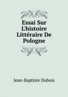 Essai Sur L'histoire Litteraire De Pologne