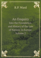 Enquiry Into the Foundation and History of the Law of Nations in Europe Volume 2