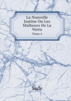 Nouvelle Justine Ou Les Malheurs De La Vertu Tome 4