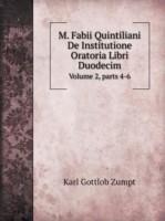 M. Fabii Quintiliani De Institutione Oratoria Libri Duodecim Volume 2, parts 4-6