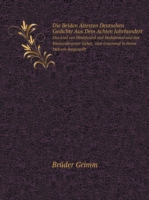 Beiden AEltesten Deutschen Gedichte Aus Dem Achten Jahrhundert Das Lied von Hildebrand und Hadubrand und das Weissenbrunner Gebet, zum erstenmal in ihrem Metrum dargestellt