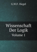 Wissenschaft Der Logik Volume 1