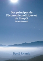 Des principes de l'economie politique et de l'impot Tome Second