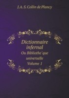 Dictionnaire infernal Ou Bibliothe&#768;que universelle. Volume 1
