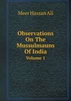 Observations On The Mussulmauns Of India Volume 1