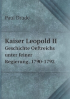 Kaiser Leopold II Geschichte Oeftreichs unter feiner Regierung, 1790-1792