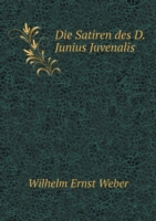 Satiren des D. Junius Juvenalis