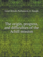 origin, progress, and difficulties of the Achill mission