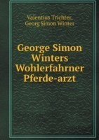 George Simon Winters Wohlerfahrner Pferde-arzt