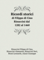 Ricordi storici di Filippo di Cino Rinuccini dal 1282 al 1460