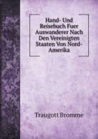 Hand- Und Reisebuch Fuer Auswanderer Nach Den Vereinigten Staaten Von Nord-Amerika