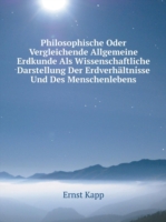 Philosophische Oder Vergleichende Allgemeine Erdkunde Als Wissenschaftliche Darstellung Der Erdverhaltnisse Und Des Menschenlebens